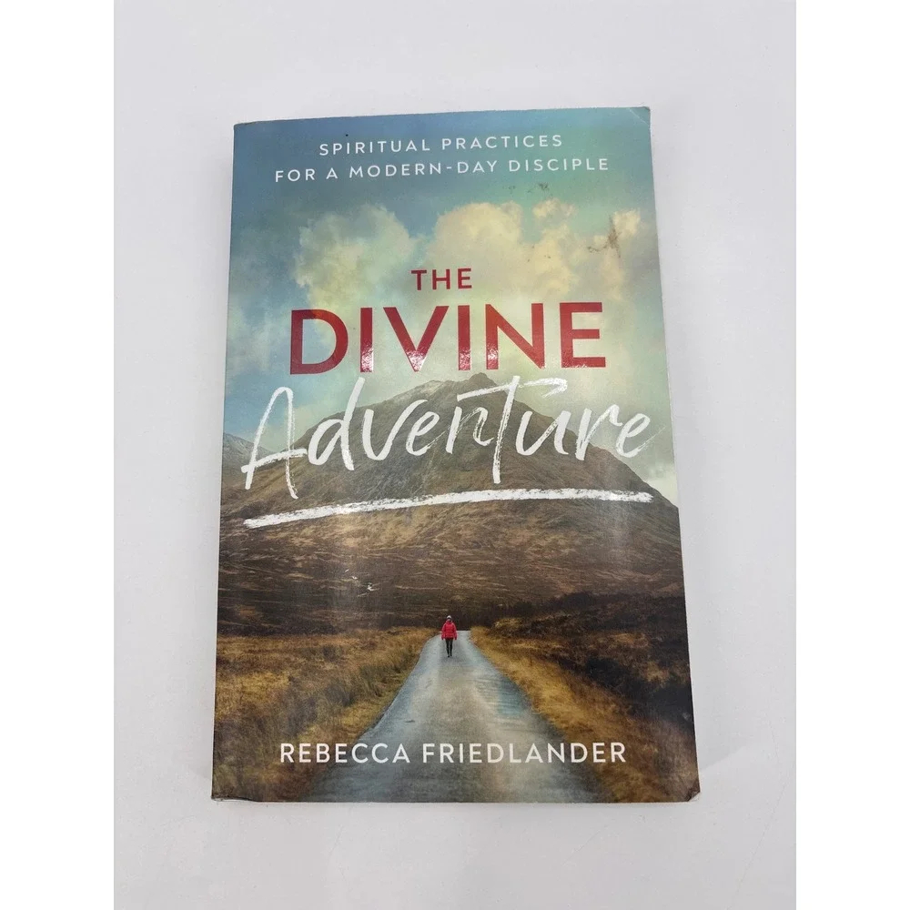 The Divine Adventure Spiritual Practices Modern Day Disciple Rebecca Friedlander